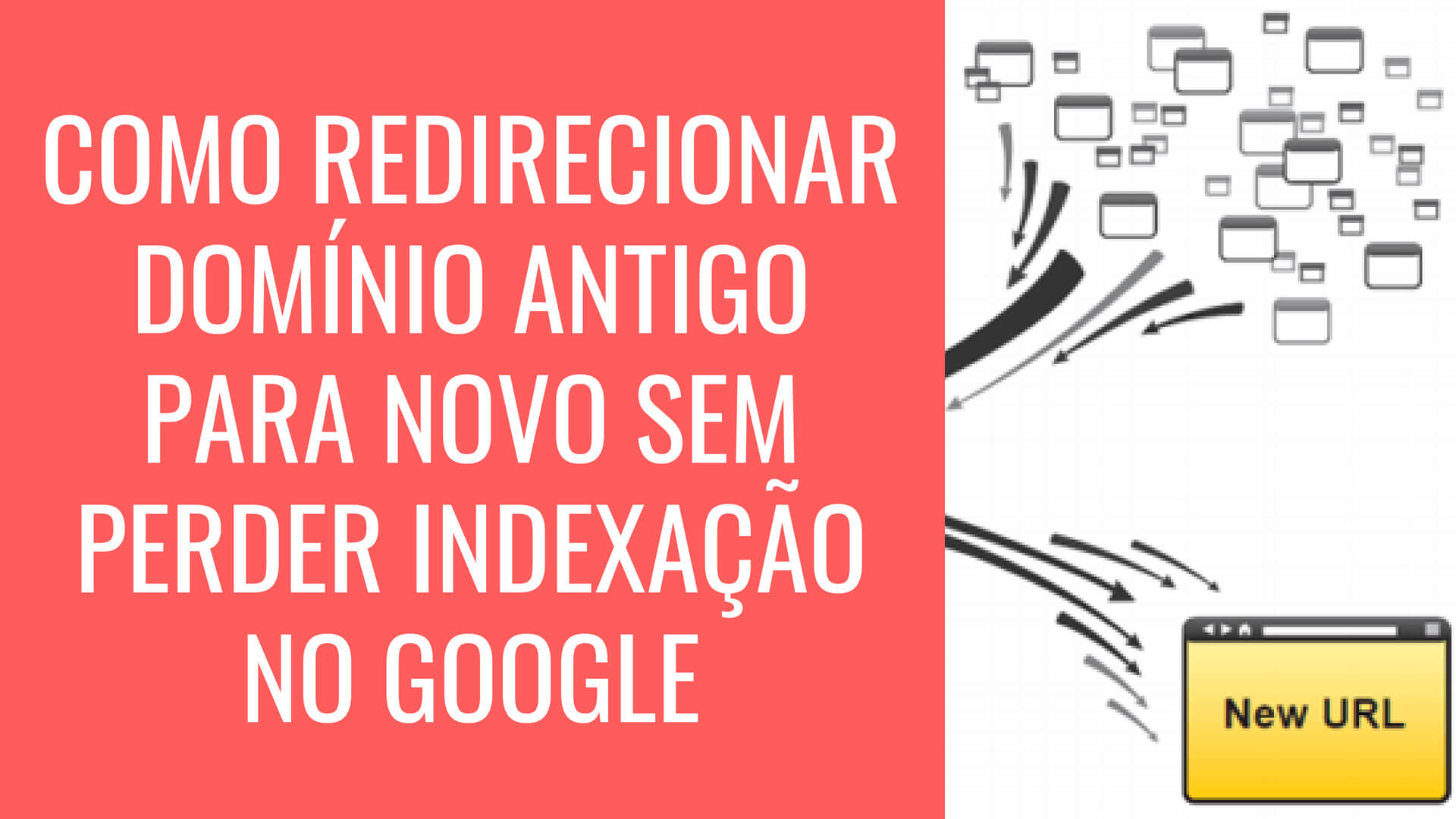 COMO REDIRECIONAR DOMÍNIO ANTIGO PARA NOVO SEM PERDER INDEXAÇÃO NO GOOGLE