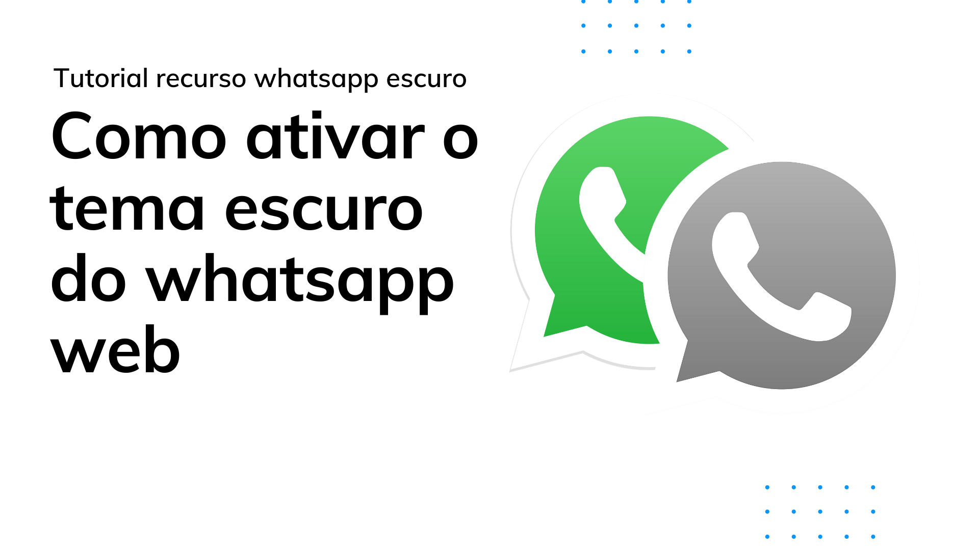 Como ativar o tema escuro do whatsapp web