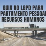 Guia do LGPD para Departamento Pessoal e Recursos Humanos