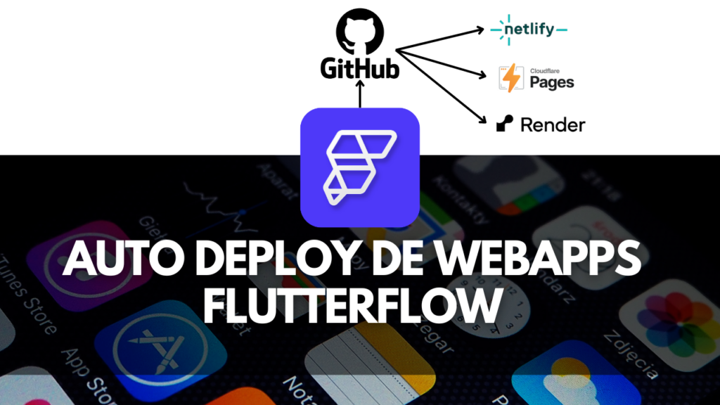 AUTO Deploy de Webapps FlutterFlow nas Plataformas Cloudflare Pages, Render e Netlify