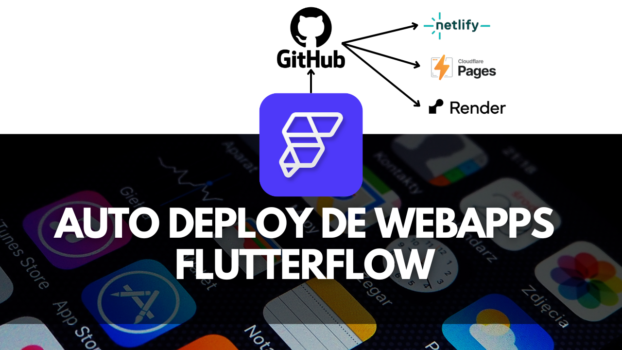 AUTO Deploy de Webapps FlutterFlow nas Plataformas Cloudflare Pages, Render e Netlify